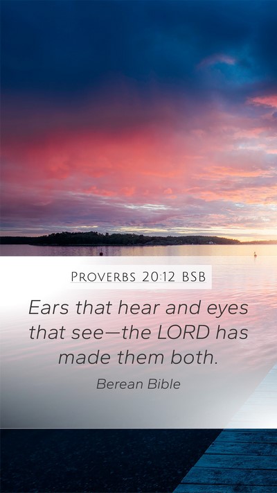 Proverbs 20:12 BSB Bible Verse Image