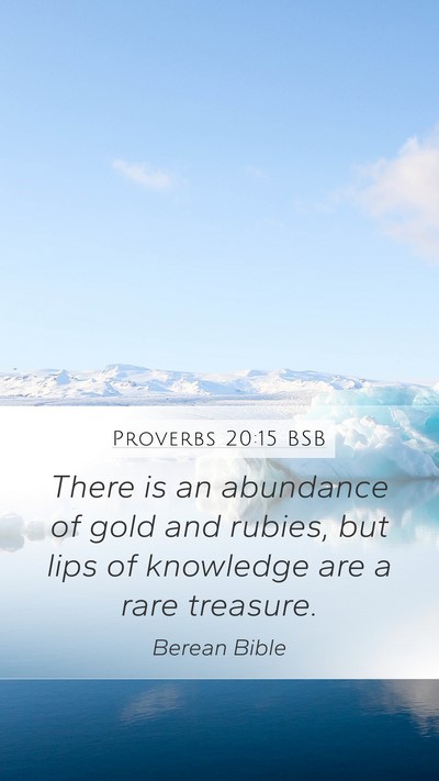 Proverbs 20:15 BSB Bible Verse Image