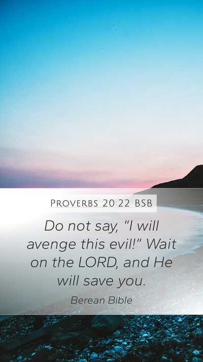 Proverbs 20:22 BSB Bible Verse Image