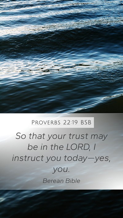 Proverbs 22:19 BSB Bible Verse Image