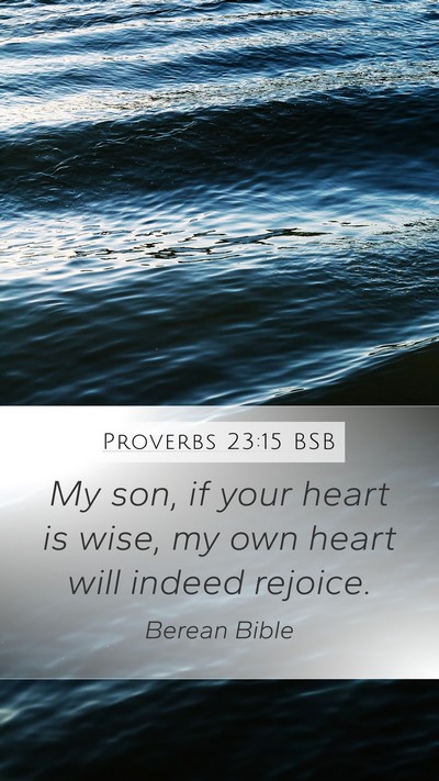 Proverbs 23:15 BSB Bible Verse Image