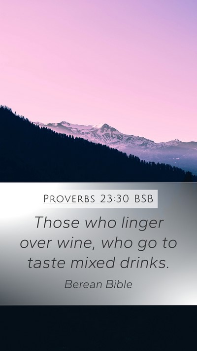 Proverbs 23:30 BSB Bible Verse Image