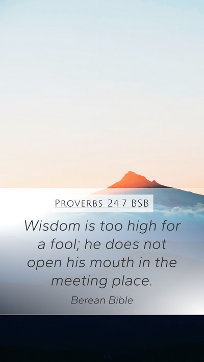 Proverbs 24:7 BSB Bible Verse Image