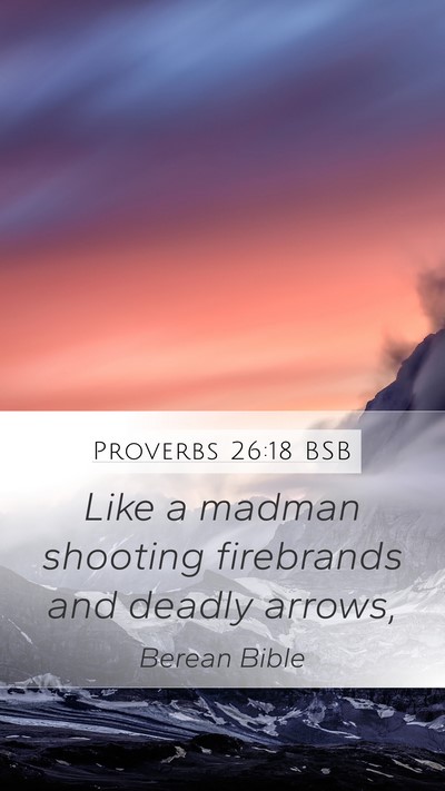 Proverbs 26:18 BSB Bible Verse Image