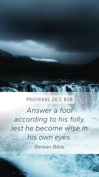 Proverbs 26:5 BSB Bible Verse Image