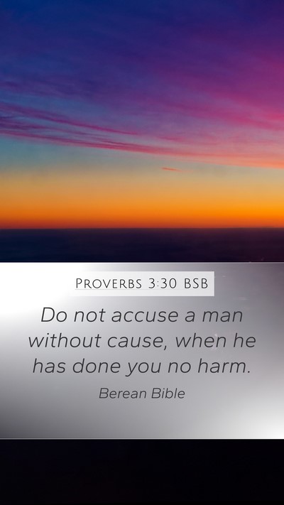 Proverbs 3:30 BSB Mobile Phone Wallpaper - Do not accuse a man without cause, when he has - Mobile Bible Verse Wallpaper