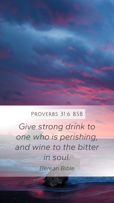 Proverbs 31:6 BSB Bible Verse Image