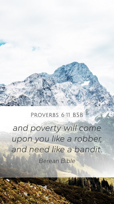 Proverbs 6:11 BSB Mobile Phone Wallpaper - and poverty will come upon you like a robber, and - Mobile Bible Verse Wallpaper