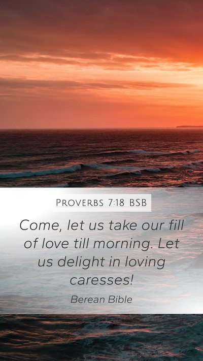 Proverbs 7:18 BSB Bible Verse Image