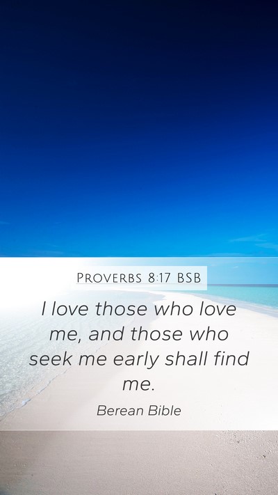 Proverbs 8:17 BSB Bible Verse Image