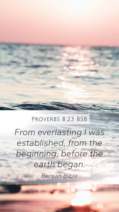 Proverbs 8:23 BSB Bible Verse Image