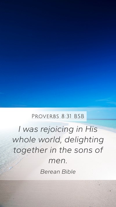 Proverbs 8:31 BSB Bible Verse Image