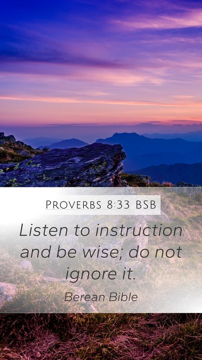 Proverbs 8:33 BSB Bible Verse Image