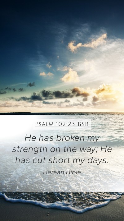 Psalm 102:23 BSB Bible Verse Image