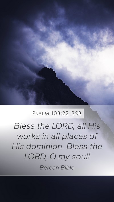 Psalm 103:22 BSB Bible Verse Image