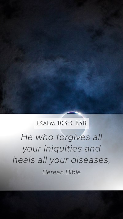 Psalm 103:3 BSB Bible Verse Image