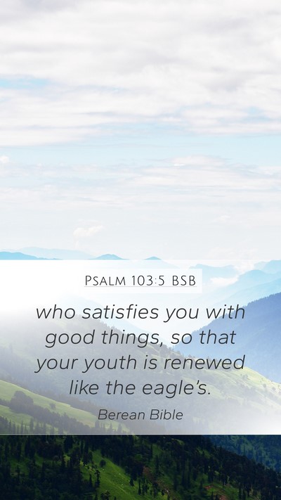 Psalm 103:5 BSB Bible Verse Image