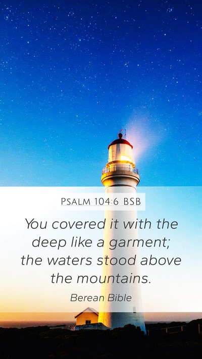 Psalm 104:6 BSB Bible Verse Image