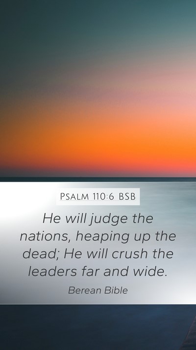Psalm 110:6 BSB Mobile Phone Wallpaper - He will judge the nations, heaping up the dead; - Mobile Bible Verse Wallpaper