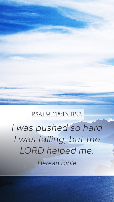 Psalm 118:13 BSB Bible Verse Image