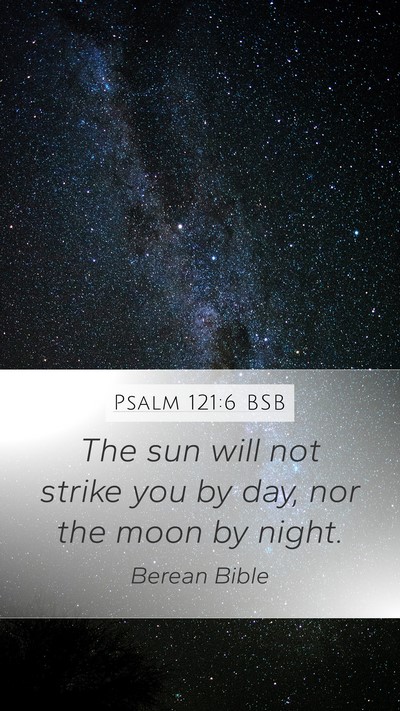 Psalm 121:6 BSB Bible Verse Image