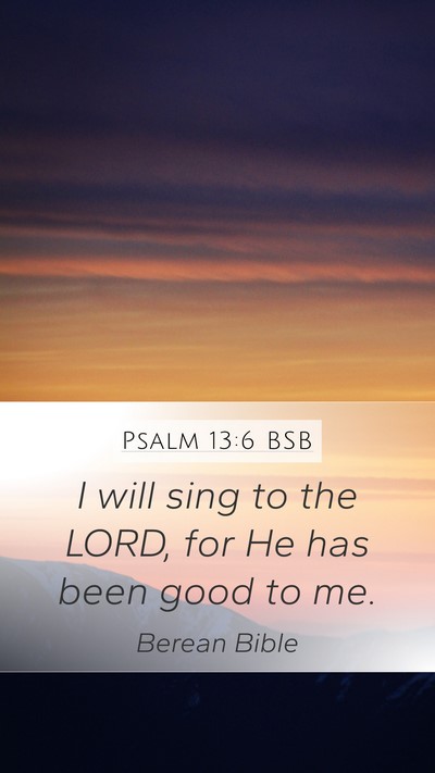 Psalm 13:6 BSB Bible Verse Image
