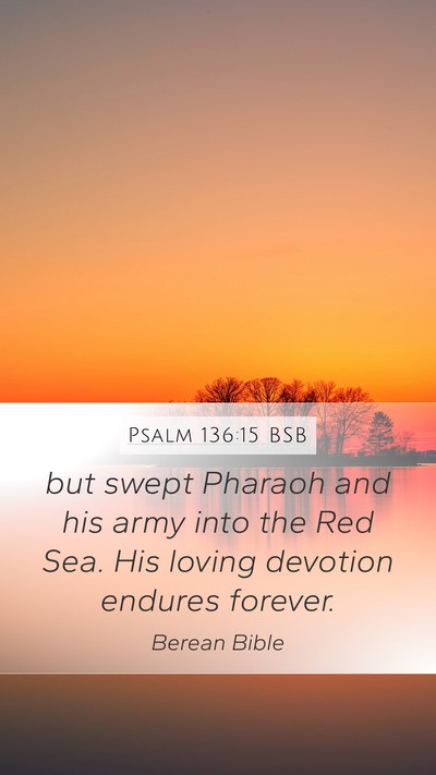 Psalm 136:15 BSB Bible Verse Image
