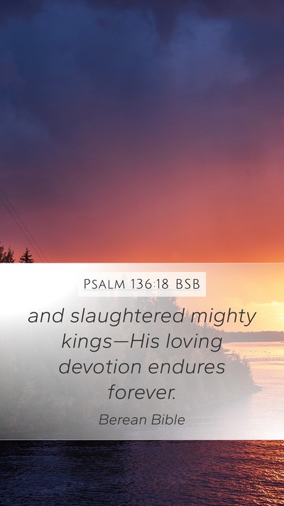 Psalm 136:18 BSB Bible Verse Image