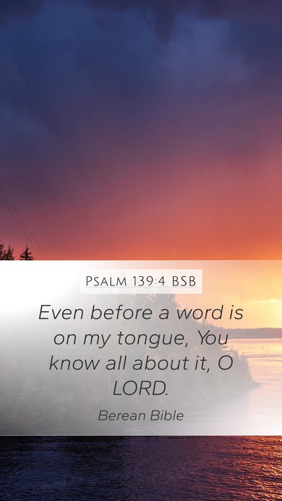 Psalm 139:4 BSB Bible Verse Image