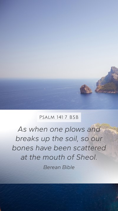 Psalm 141:7 BSB Bible Verse Image