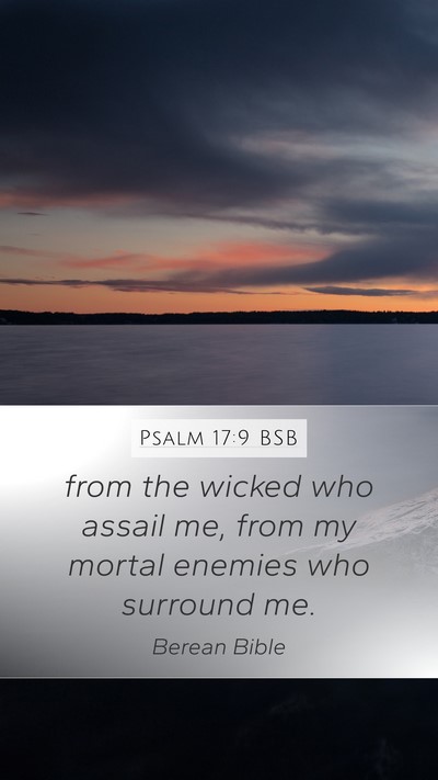 Psalm 17:9 BSB Bible Verse Image