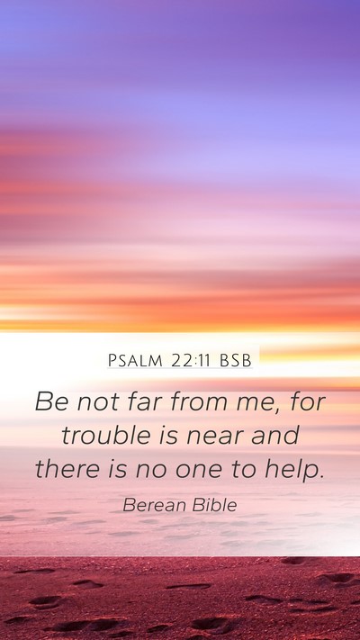 Psalm 22:11 BSB Bible Verse Image