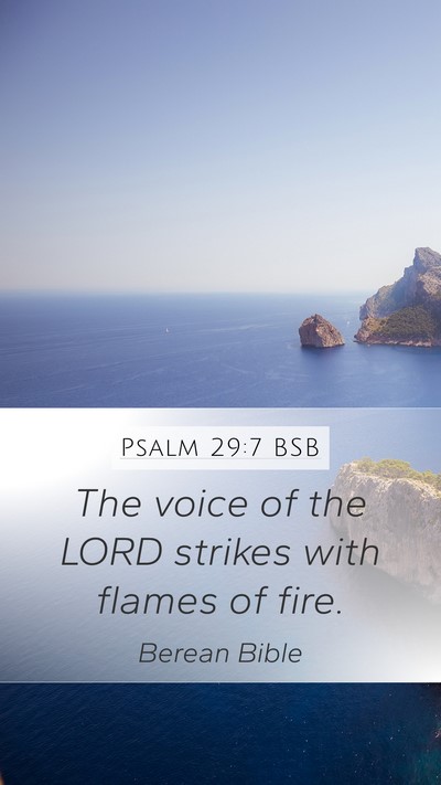 Psalm 29:7 BSB Mobile Phone Wallpaper - The voice of the LORD strikes with flames of - Mobile Bible Verse Wallpaper