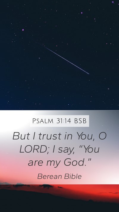 Psalm 31:14 BSB Bible Verse Image
