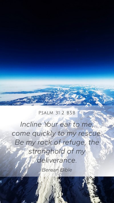 Psalm 31:2 BSB Bible Verse Image