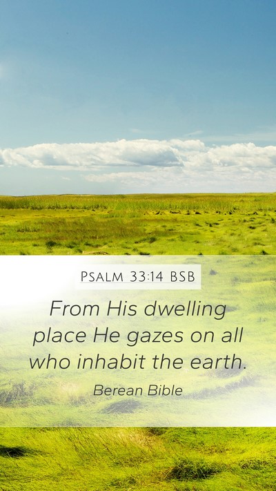 Psalm 33:14 BSB Mobile Phone Wallpaper - From His dwelling place He gazes on all who - Mobile Bible Verse Wallpaper