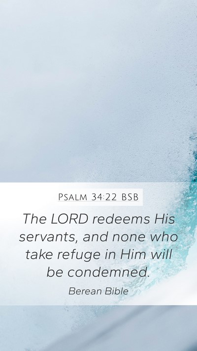 Psalm 34:22 BSB Mobile Phone Wallpaper - The LORD redeems His servants, and none who take - Mobile Bible Verse Wallpaper