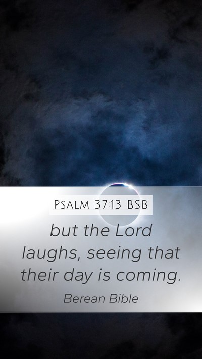 Psalm 37:13 BSB Bible Verse Image