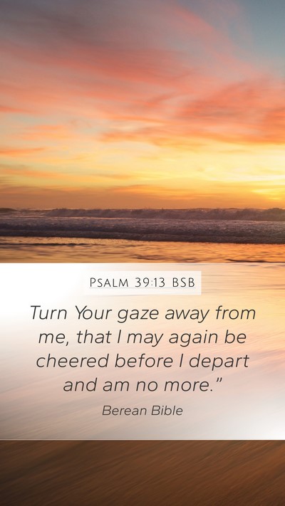 Psalm 39:13 BSB Bible Verse Image