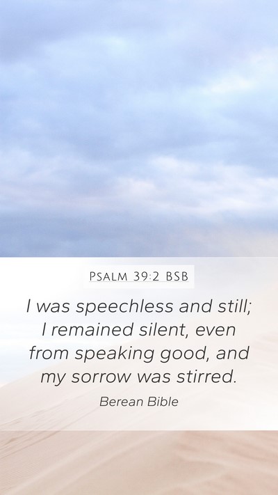 Psalm 39:2 BSB Bible Verse Image