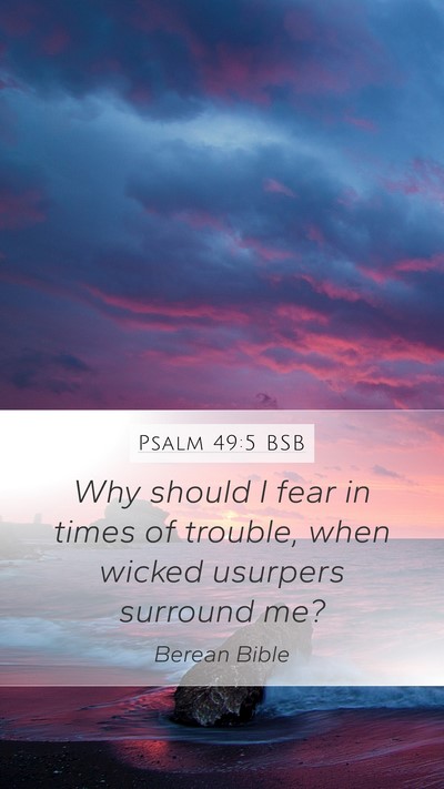 Psalm 49:5 BSB Bible Verse Image