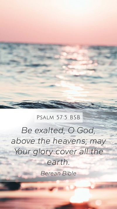Psalm 57:5 BSB Bible Verse Image