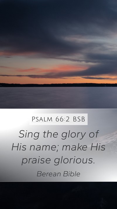 Psalm 66:2 BSB Bible Verse Image