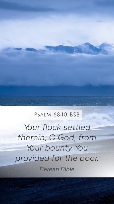 Psalm 68:10 BSB Mobile Phone Wallpaper - Your flock settled therein; O God, from Your - Mobile Bible Verse Wallpaper