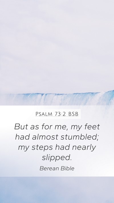 Psalm 73:2 BSB Bible Verse Image