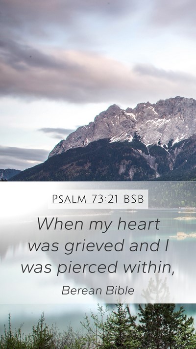 Psalm 73:21 BSB Bible Verse Image