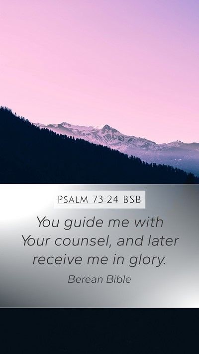Psalm 73:24 BSB Bible Verse Image
