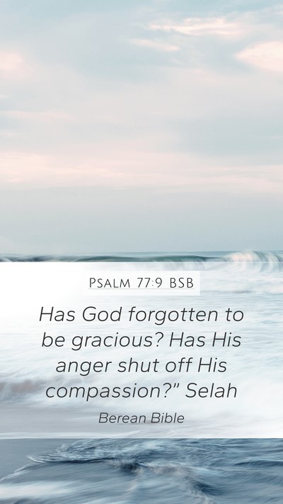 Psalm 77:9 BSB Bible Verse Image