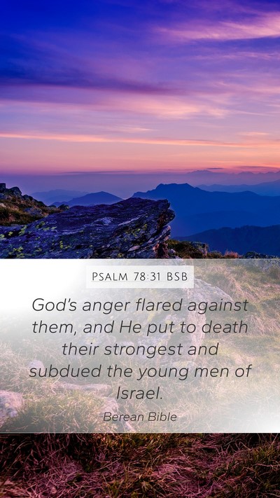 Psalm 78:31 BSB Mobile Phone Wallpaper - God’s anger flared against them, and He put to - Mobile Bible Verse Wallpaper