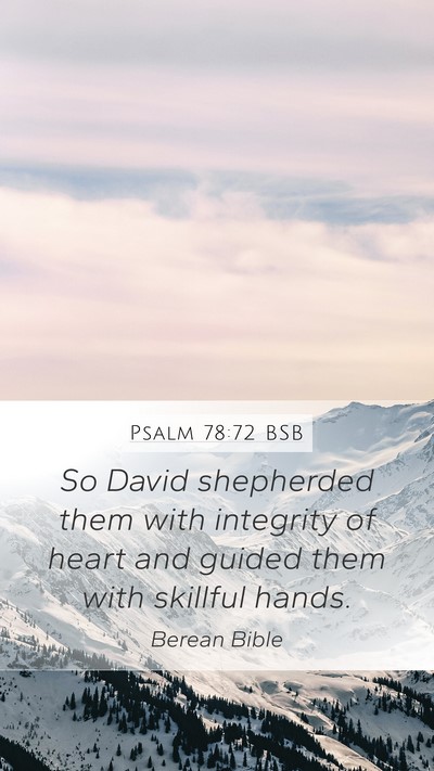 Psalm 78:72 BSB Mobile Phone Wallpaper - So David shepherded them with integrity of heart - Mobile Bible Verse Wallpaper